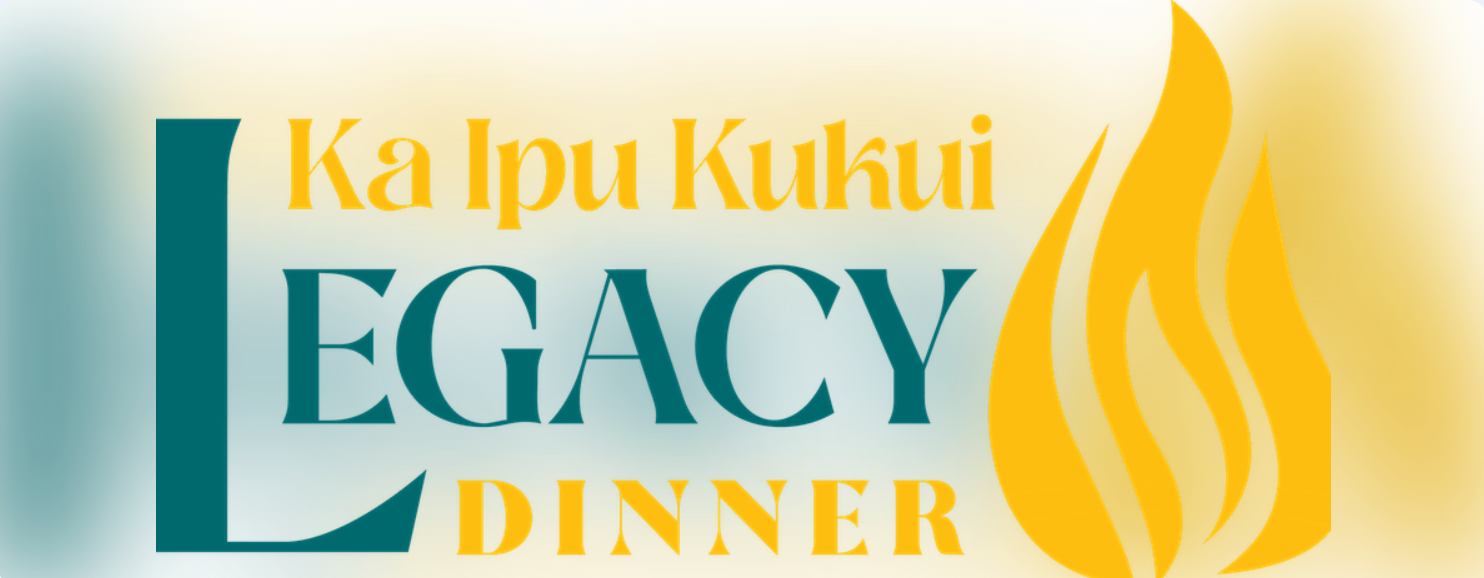 Ka Ipu Kukui Legacy Dinner